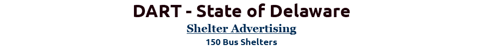 DART - State of Delaware Shelter Advertising 150 Bus Shelters